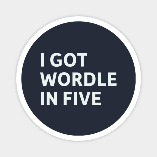 I Got Wordle in Five Magnet